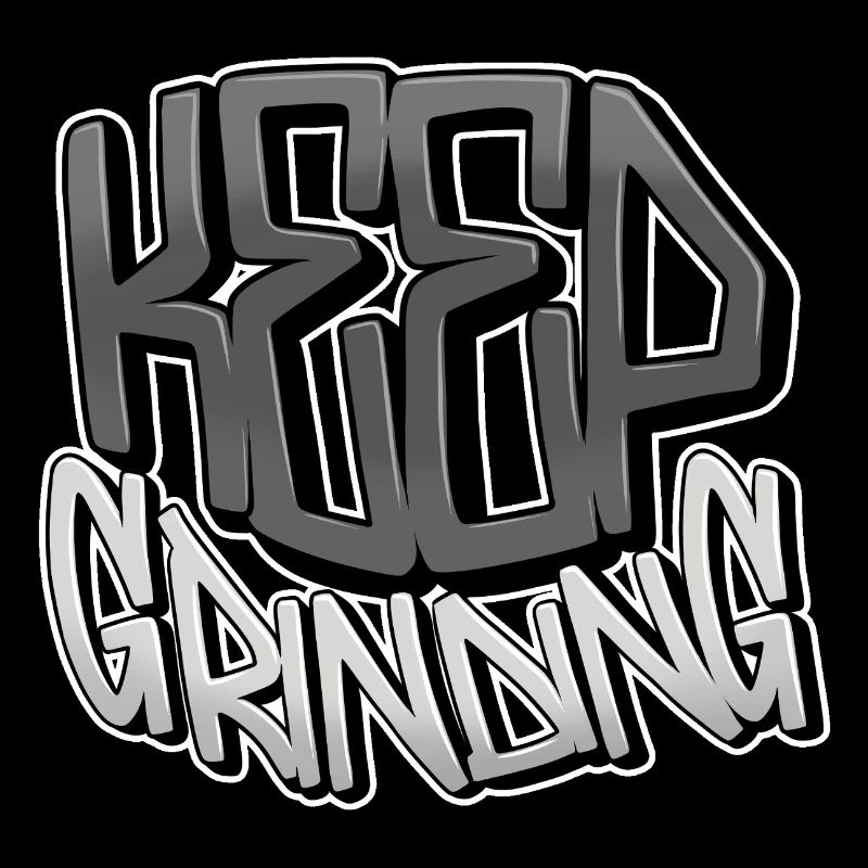 Keep Grinding