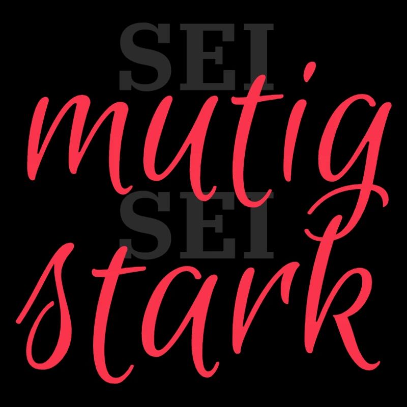 Sei mutig, Sei Stark