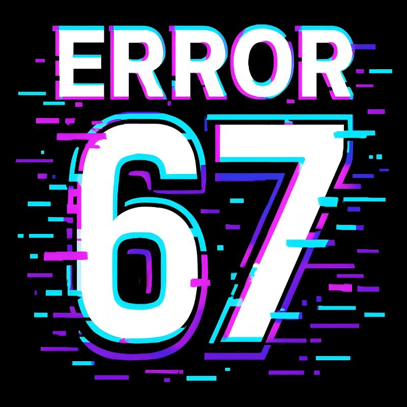 Idée de cadeau Error 67 Six Seven Glitch Cyber Meme