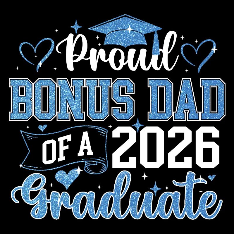Proud Bonus Dad 2026 Graduate Class