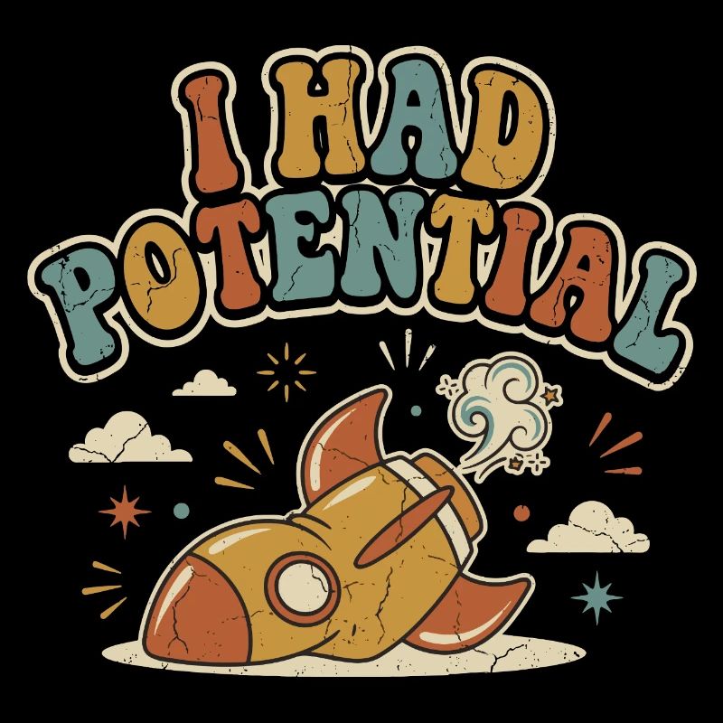 I Had Rocket Potential Retro Humor
