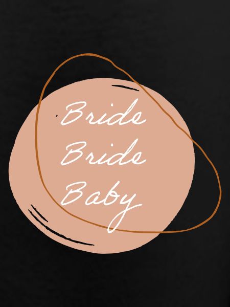 Bride Bride Baby