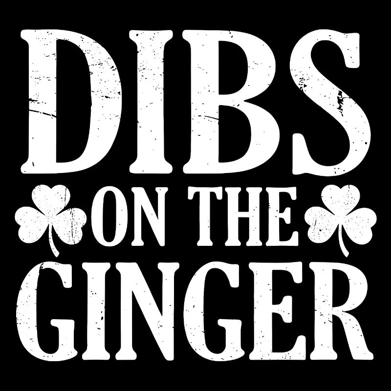 Dibs On The Ginger Funny St Patricks Day Shamrock
