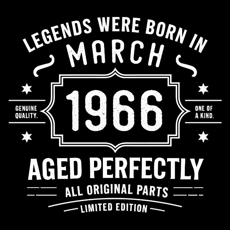 Legendary since March 60, 1966 Birthday March 1966