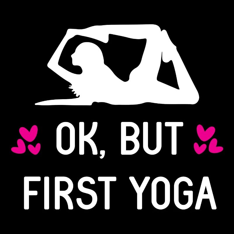 Ok, But First Yoga