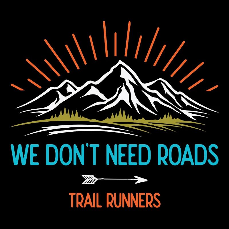 We Don't Need Roads. Trail Runners