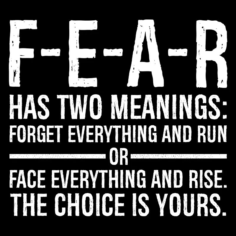 fear has two meanings forget everything and run