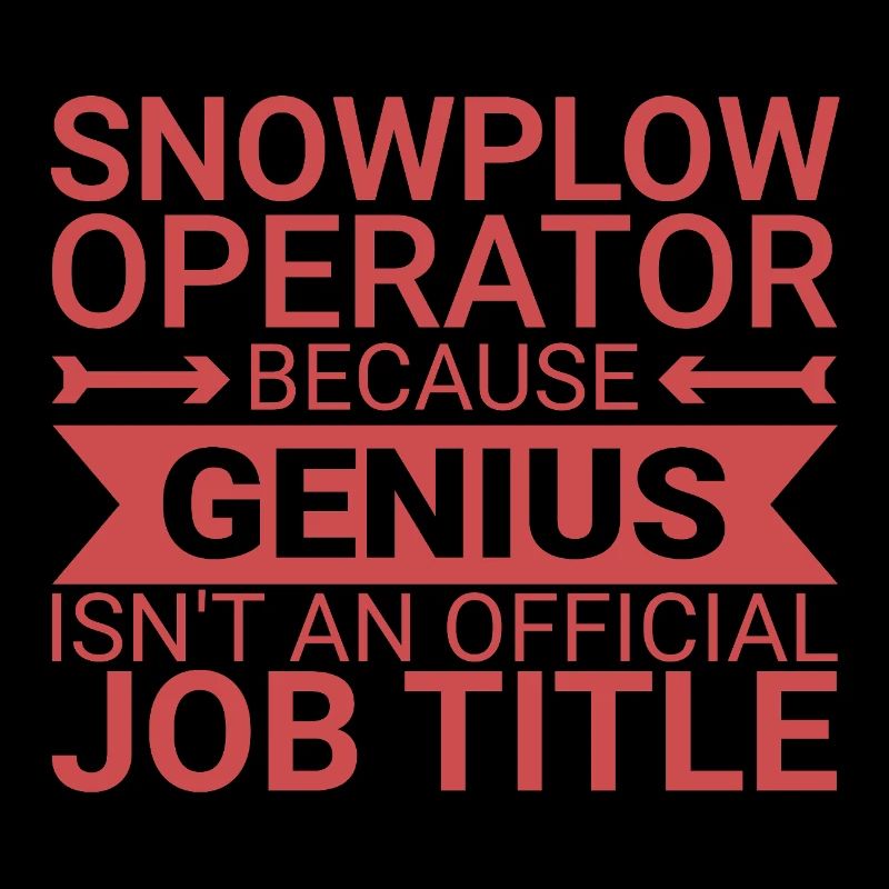 Snowplow Operator Genius Snow Plow Driver