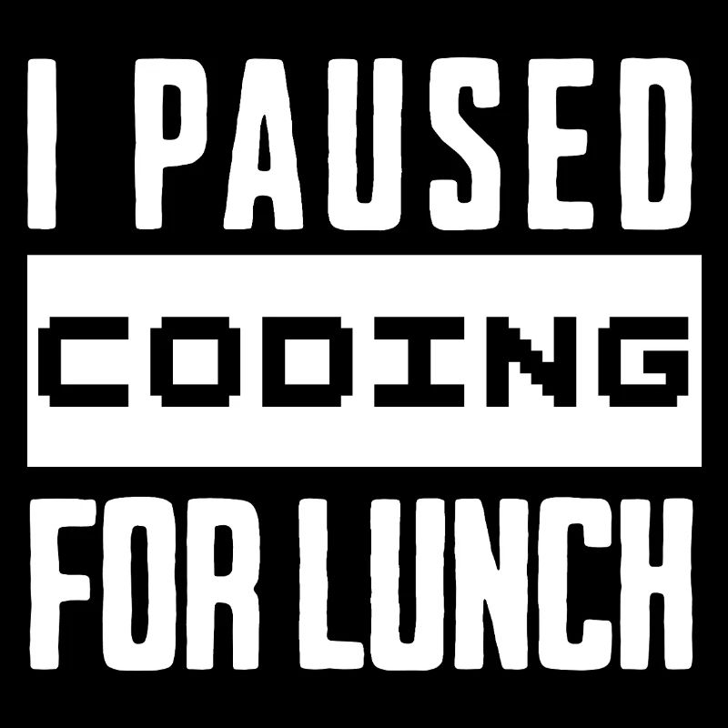 Nerd Coding , I Paused Coding for Lunch