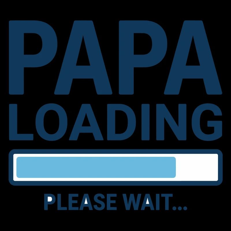 Papa loading please wait - Soon to be a dad?