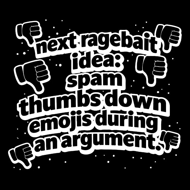 Next Ragebait Idea – Funny Argument Meme Design