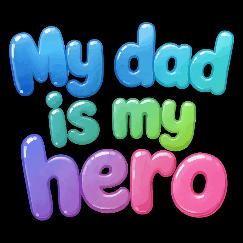 Mon père est mon héros Bubbel Design