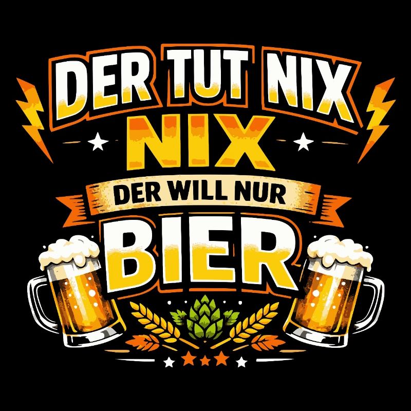 Der tut nix der will nur Bier Spruch