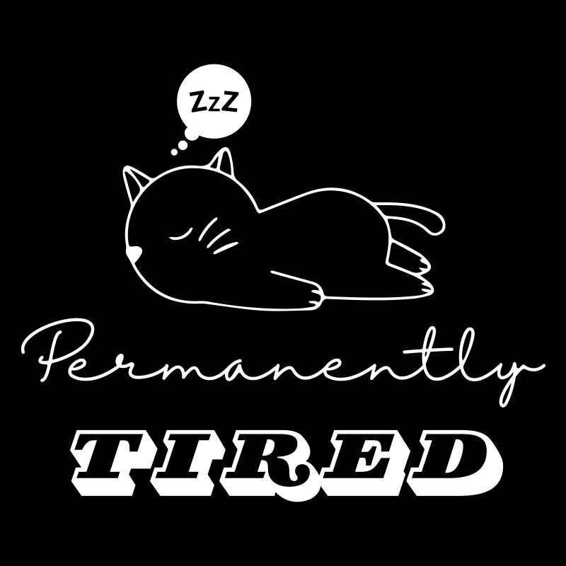 Sleeping Cat - "Permanently Tired"