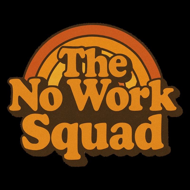 Vintage Retro No Work Squad Shirt