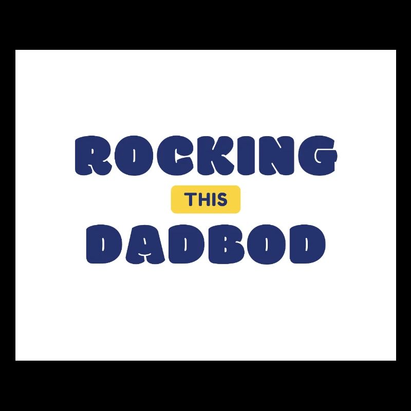 Rocking This Dad Bod