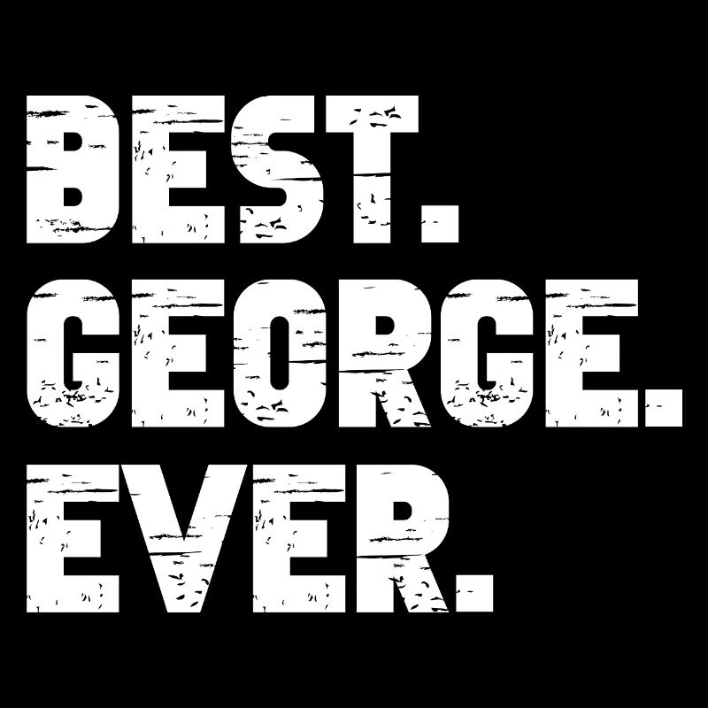 Best George Ever Gift Saying