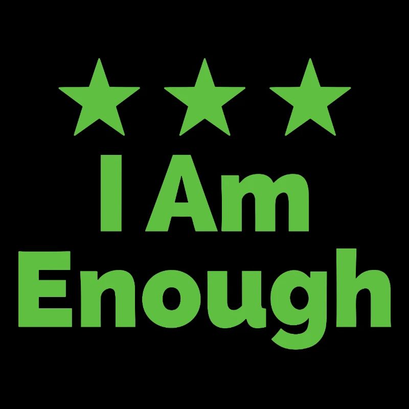 I Am Enough Ich bin genug Statement