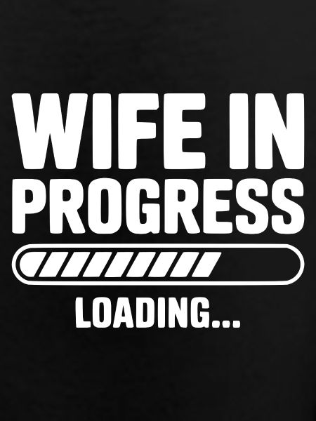Wife in Progress Loading...