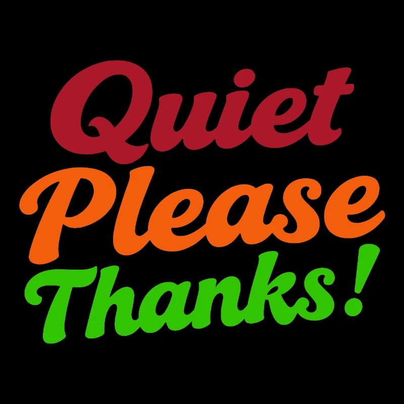 Quiet Please Thanks Höfliche Ruhe Bitte