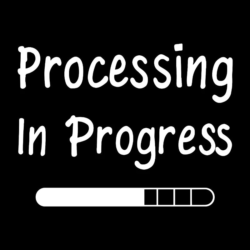 Processing In Progress Ladebalken Statement