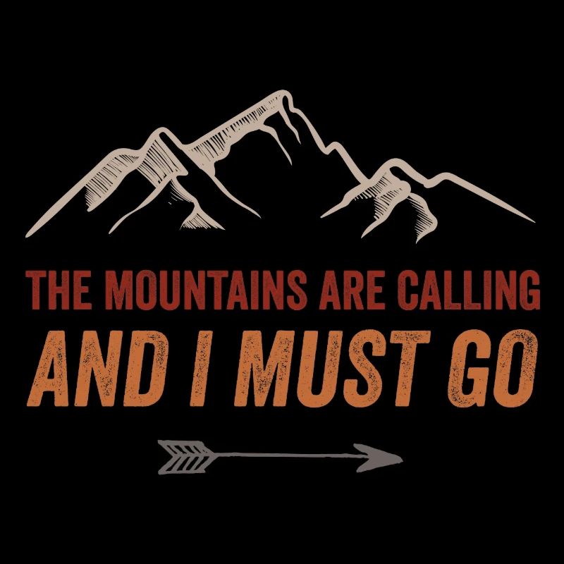 Mountains Are Calling and I Must Go