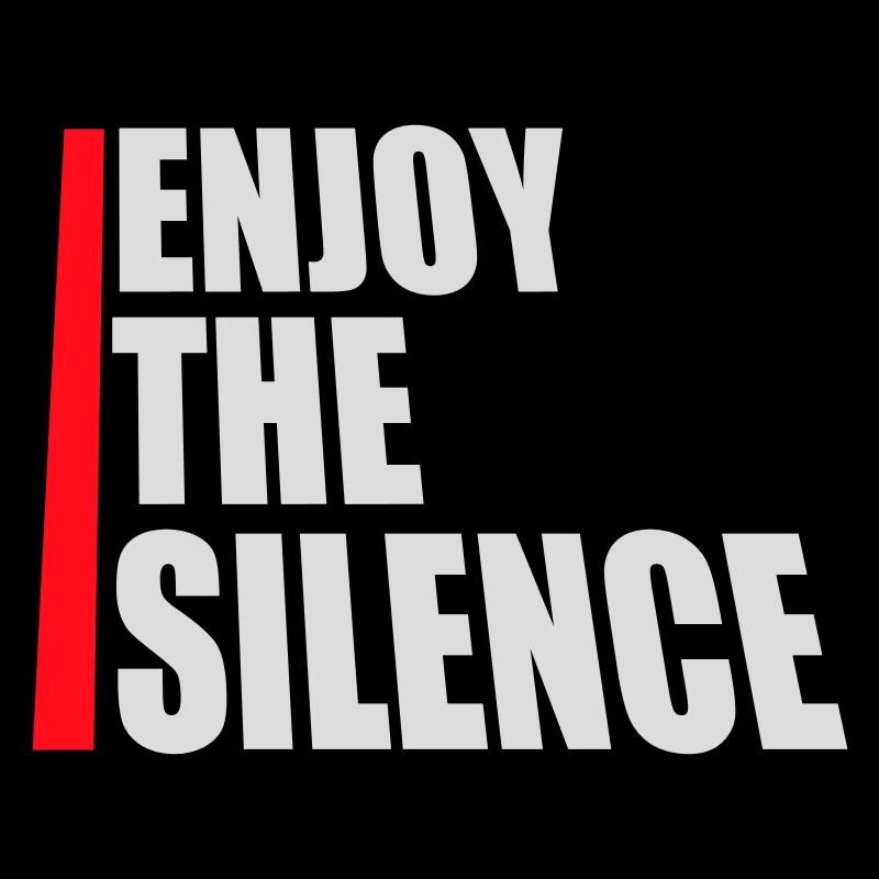 Enjoy The Silence Saying Calm Silence Introvert