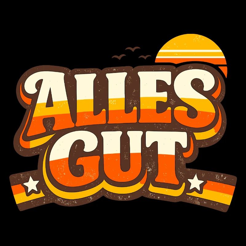 Alles Gut Spruch