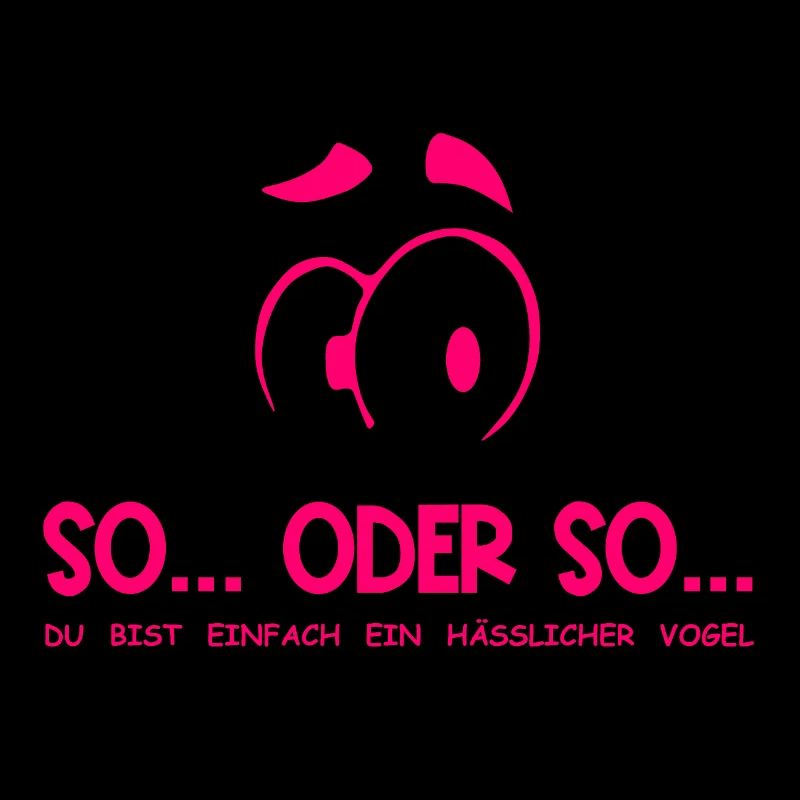 So...Oder So: Hässlicher Vogel - Neonpink