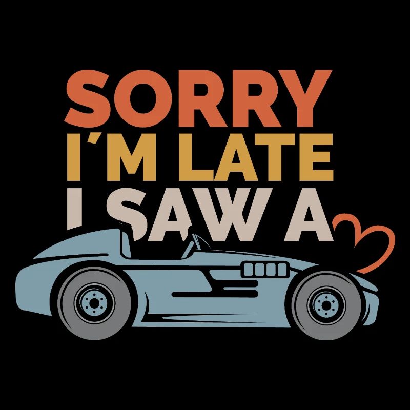 Sorry, i´m late – Auto Sprüche Design
