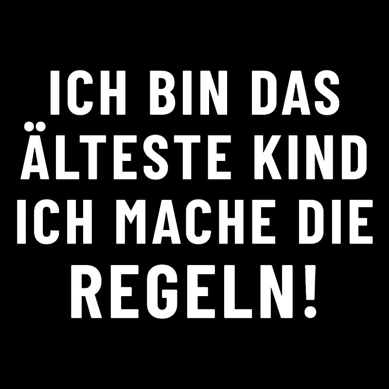  Ich bin das älteste Kind ich mache die Regeln !