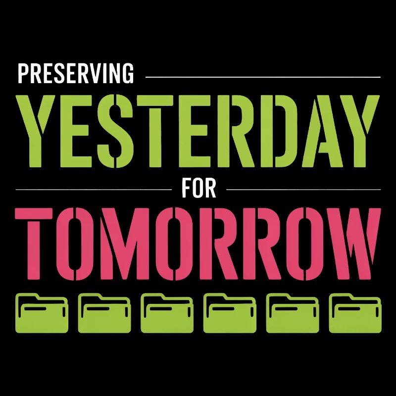 Preserving Yesterday for Tomorrow