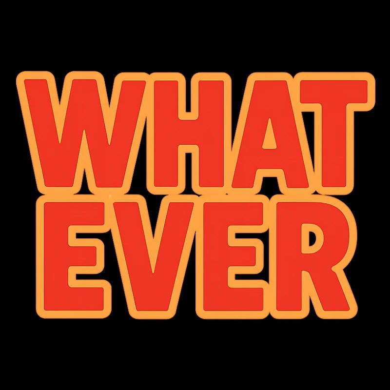 What Ever (Retro 70s Vibrant Gradient Text)