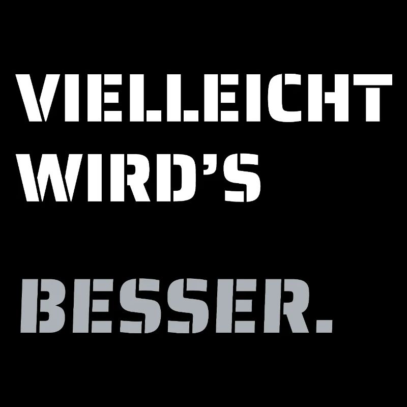 Maybe it will get better. (dark)