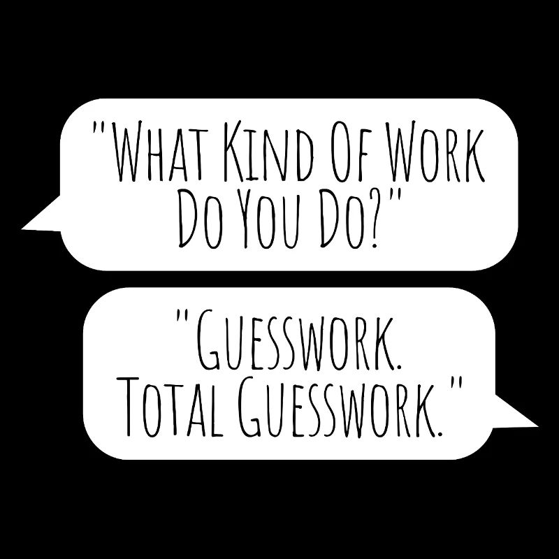 Total Guesswork - No idea at work