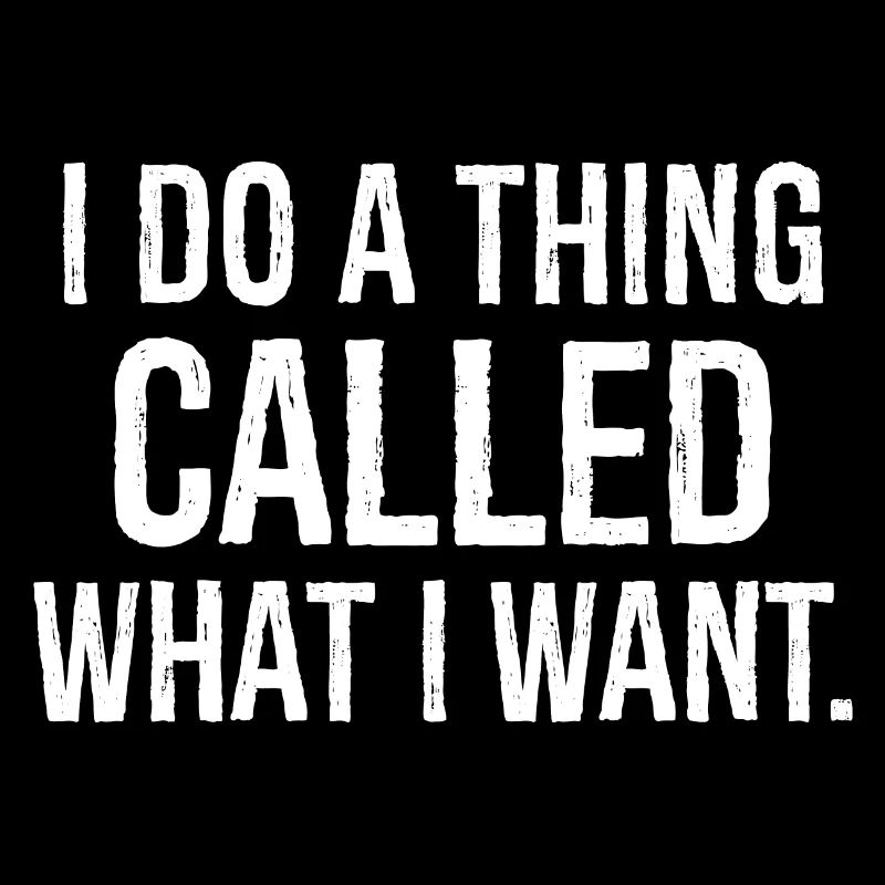 Ich mache ein Ding, das ich will, lustiges Hemd