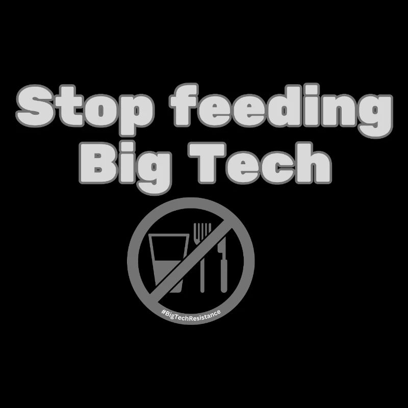 Stop Feeding Big Tech - Privacy Protest Design