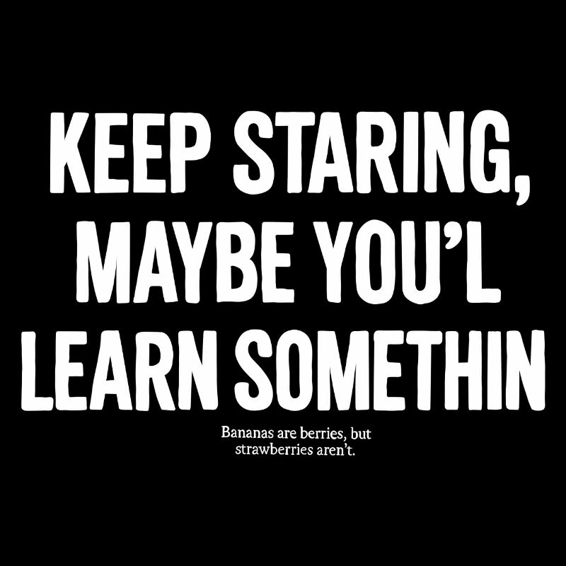 Keep staring