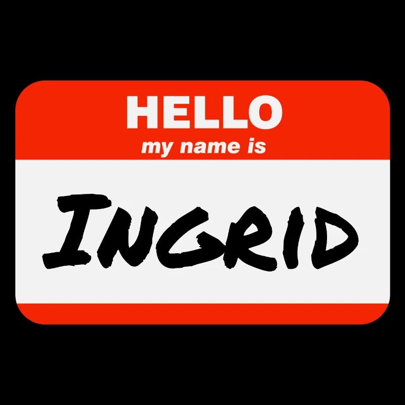 Hello My Name Is Ingrid Label Name Tag
