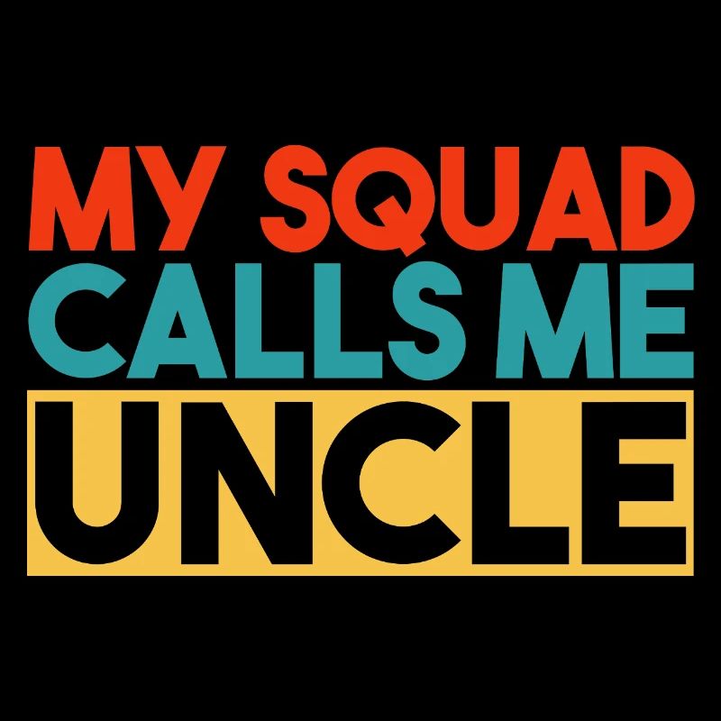 My Squad Calls Me Uncle Fun Colorful Typography
