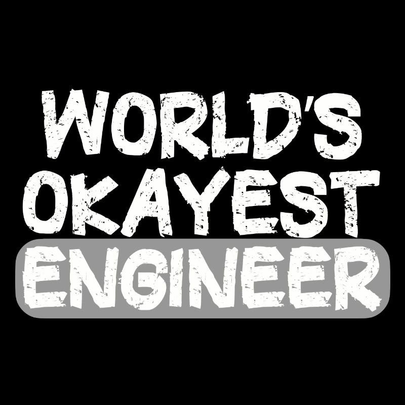 World's Best Engineer Bold Statement