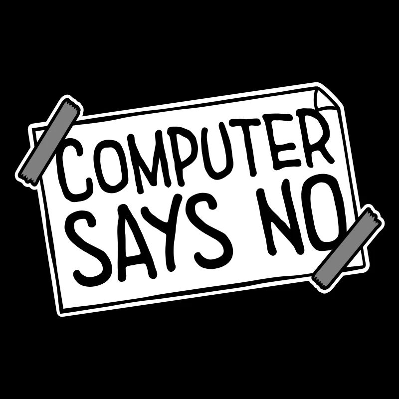 Computer Says No Lustig Programmierer Nerd Technik