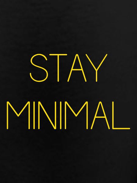 Stay Minimal