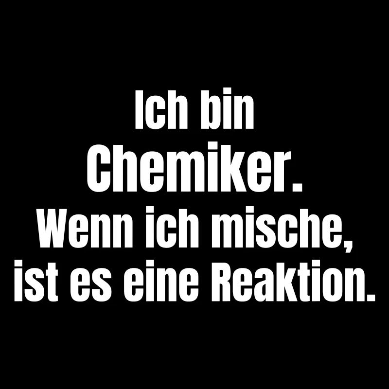 Chemist saying: When I mix, reaction