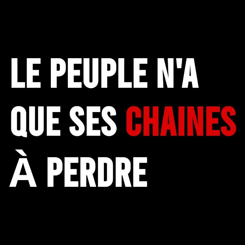 Le peuple n'a que ses chaînes à perdre 