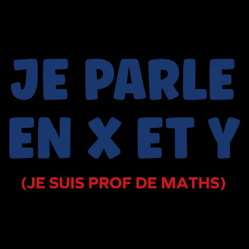 Je parle en x et y prof de maths