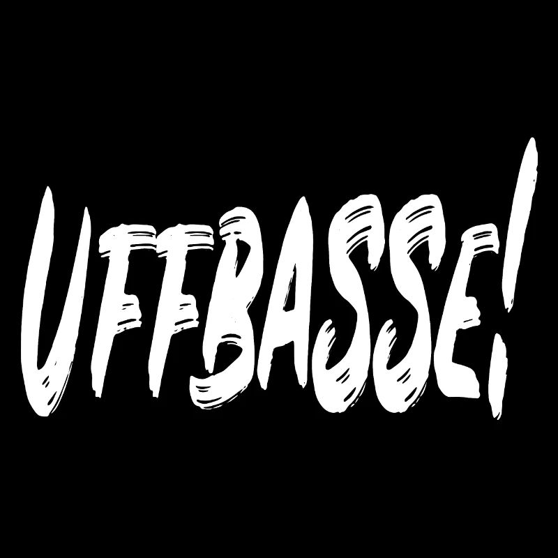 Uffbasse!