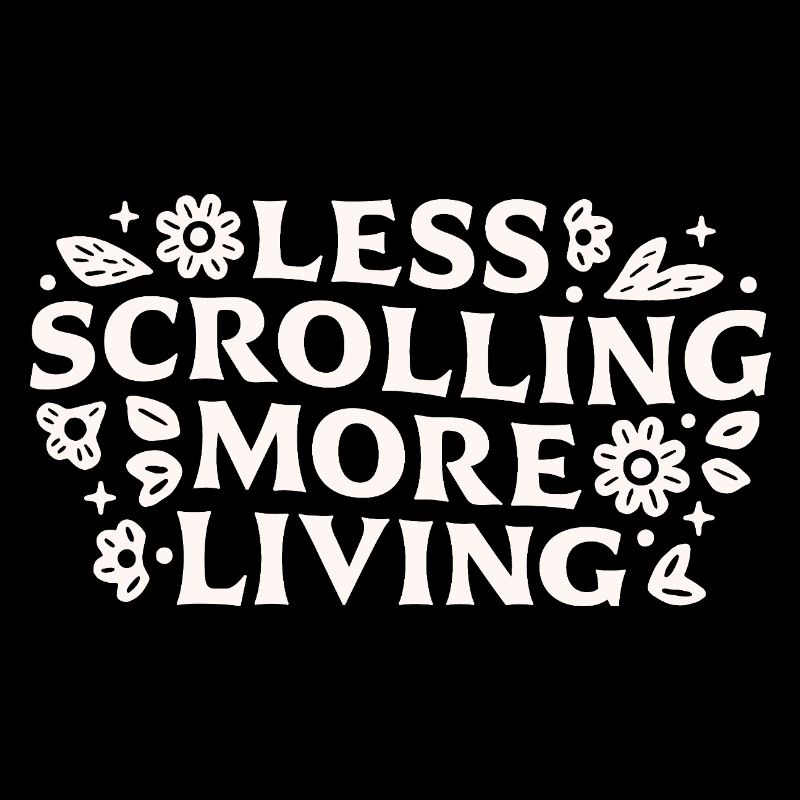 Stop scrolling doomscrolling offline quotes