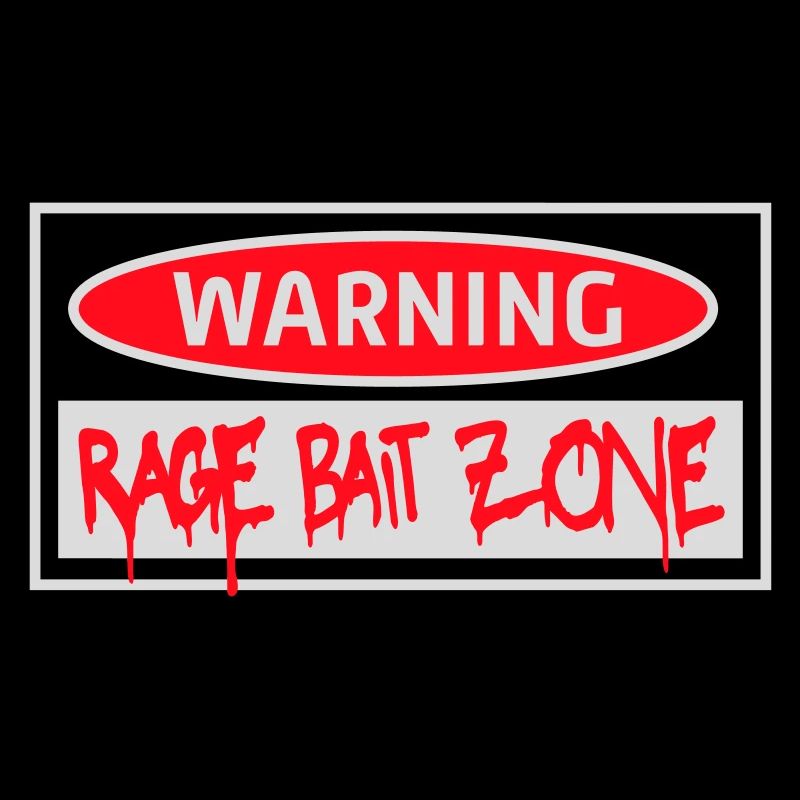 Warning Rage Bait Caution Zone Sign Fun Warning