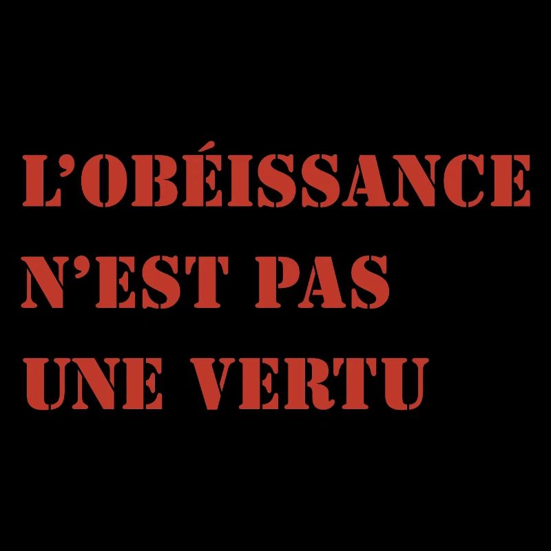 OBEDIENCE IS NOT A VIRTUE